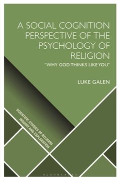 portada A Social Cognition Perspective of the Psychology of Religion: "Why God Thinks Like You (in English)