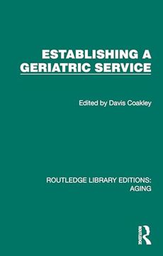 portada Establishing a Geriatric Service (Routledge Library Editions: Aging)