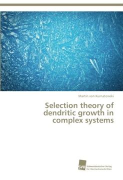 portada Selection theory of dendritic growth in complex systems