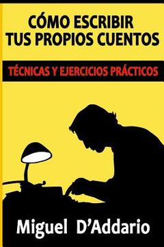 portada Cómo escribir tus propios cuentos: Técnicas y ejercicios prácticos (in Spanish)