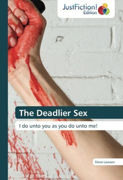 portada The Deadlier Sex: I do unto you as you do unto me!