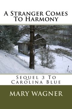 portada A Stranger Comes To Harmony: Sequel 3 To Carolina Blue (en Inglés)