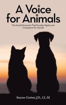 portada A Voice for Animals: The Social Movement That Provides Dignity and Compassion for Animals (in English)