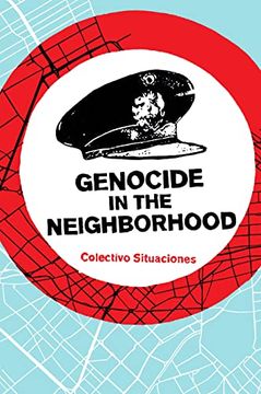 portada Genocide in the Neighborhood: State Violence, Popular Justice, and the ‘Escrache’ (en Inglés)
