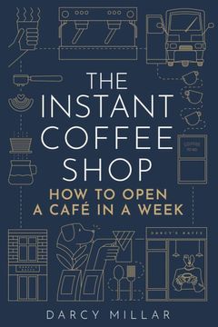 portada The Instant Coffee Shop: How to Open a Café in One Week (en Inglés)