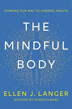 portada The Mindful Body: Thinking our way to Chronic Health (in English)