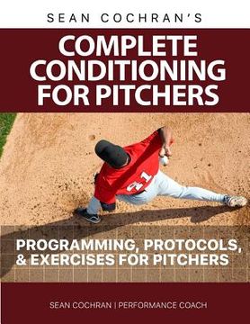 portada Complete Conditioning for Pitchers: Programming, Protocols, & Exercises for Pitchers (en Inglés)