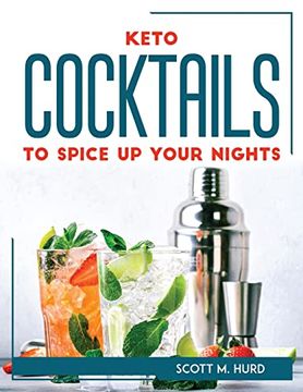 portada Keto Cocktails to Spice Up Your Nights (en Inglés)