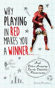 portada Why Playing in red Makes you a Winner: And Other Amazing Sports Statistics Phenomena