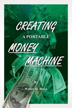 portada Creating a Portable Money Machine (en Inglés)