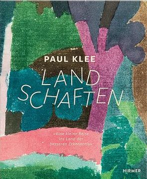 portada Paul Klee - Landschaften: Eine Kleine Reise ins Land der Besseren Erkenntnis (in German)