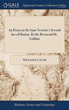 portada An Essay on sir Isaac Newton's Second law of Motion. By the Reverend mr. Ludlam 