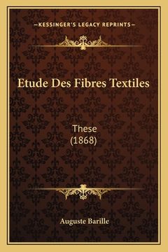 portada Etude Des Fibres Textiles: These (1868) (en Francés)