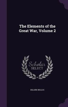 portada The Elements of the Great War, Volume 2 (en Inglés)