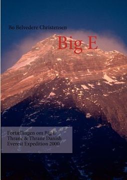portada Big E: Fortællingen om Big E Thrane & Thrane Danish Everest Expedition 2000 (en Danés)