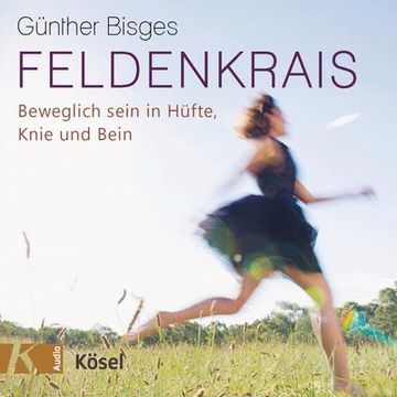 portada Feldenkrais: Beweglich Sein in Hüfte, Knie und Bein (in German)