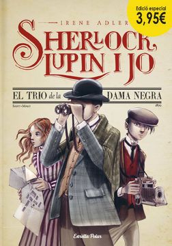 portada El Trio de la Dama Negra. Edició Especial 3,95: Sherlock, Lupin i jo 1 (en Catalá)