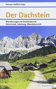 portada Der Dachstein: Wanderungen im Dreiländereck Steiermark, Salzburg, Oberösterreich (Naturpunkt) (en Alemán)