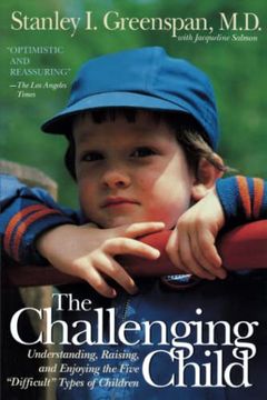 portada Challenging Child: Understanding, Raising, and Enjoying the Five "Difficult" Types of Children (en Inglés)