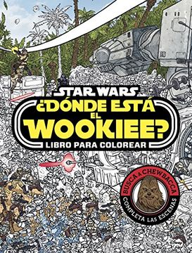 portada Star Wars. Dónde Está el Wookiee? Libro Para Colorear (in Spanish)