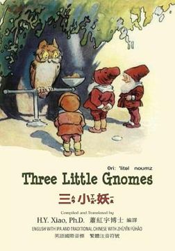 portada Three Little Gnomes (Traditional Chinese): 07 Zhuyin Fuhao (Bopomofo) with IPA Paperback B&w