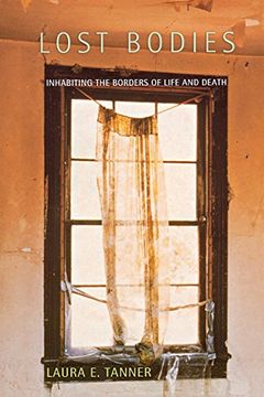 portada Lost Bodies: Inhabiting the Borders of Life and Death (en Inglés)