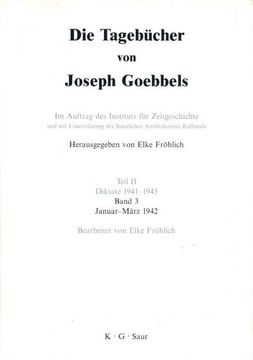 portada Die Tagebücher von Joseph Goebbels - Teil ii - Band 3. Diktate 1941-1945, Januar-März 1942. (en Alemán)