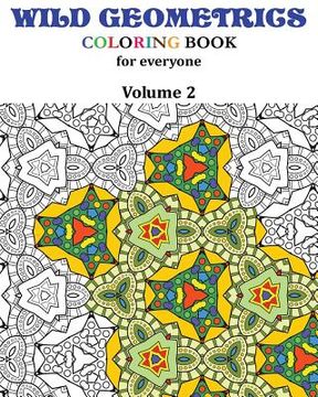 portada Wild Geometrics Coloring Book for Everyone: Wild Geometrics Vol.2 (en Inglés)