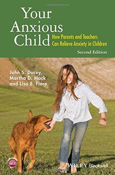 portada Your Anxious Child: How Parents and Teachers Can Relieve Anxiety in Children (en Inglés)