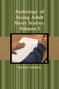 portada Anthology of Young Adult Short Stories: Volume I (en Inglés)