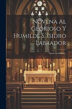 portada Novena al Glorioso y Humilde s. Isidro Labrador: Patron de Madrid.