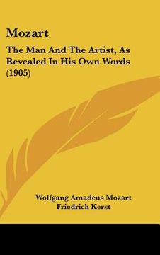 portada mozart: the man and the artist, as revealed in his own words (1905) (en Inglés)