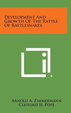 portada Development and Growth of the Rattle of Rattlesnakes (en Inglés)