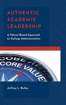 portada Authentic Academic Leadership: A Values-Based Approach to College Administration