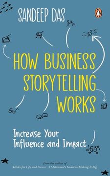 portada How Business Storytelling Works: Increase Your Influence and Impact