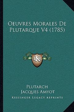 portada Oeuvres Morales De Plutarque V4 (1785) (en Francés)