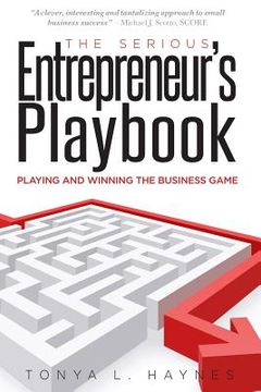 portada The Serious Entrepreneur's Play Book: Playing & Winning the Business Game! (en Inglés)