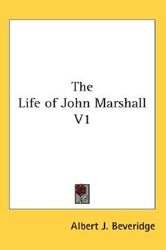portada the life of john marshall, volume 1 (en Inglés)