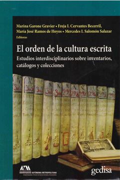 portada El Orden de la Cultura Escrita: Estudios Interdisciplinarios Sobre Inventarios, Catalogos y Colecciones