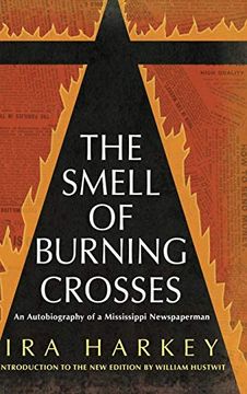 portada Smell of Burning Crosses: An Autobiography of a Mississippi Newspaperman (Civil Rights in Mississippi Series) (en Inglés)