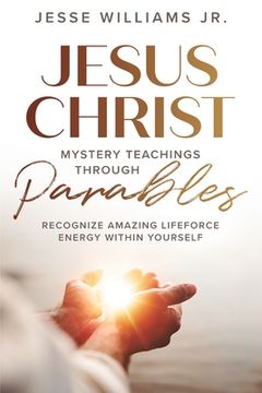 portada Jesus Christ Mystery Teachings Through Parables (en Inglés)