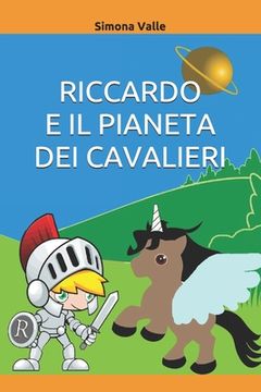 portada Riccardo E Il Pianeta Dei Cavalieri (en Italiano)