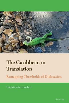 portada The Caribbean in Translation: Remapping Thresholds of Dislocation (en Inglés)