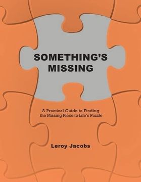 portada Something's Missing: A Practical Guide to Finding the Missing Piece to Life's Puzzle 