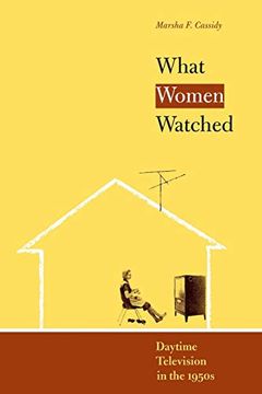 portada What Women Watched: Daytime Television in the 1950S (Louann Atkins Temple Women & Culture Series) 