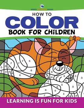 portada How To Color Book For Children: Learning is Fun For Kids (en Inglés)