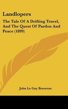 portada landlopers: the tale of a drifting travel, and the quest of pardon and peace (1899) (en Inglés)