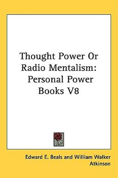 portada thought power or radio mentalism: personal power books v8 (en Inglés)