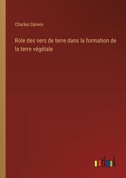 portada Role des vers de terre dans la formation de la terre végétale (en Francés)