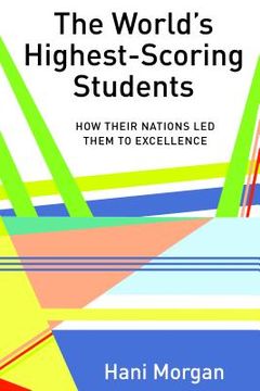 portada The World's Highest-Scoring Students: How Their Nations Led Them to Excellence (in English)